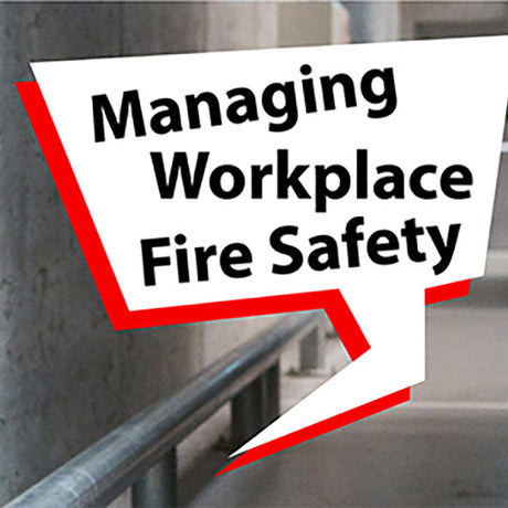 Managing Fire Safety in the Workplace
