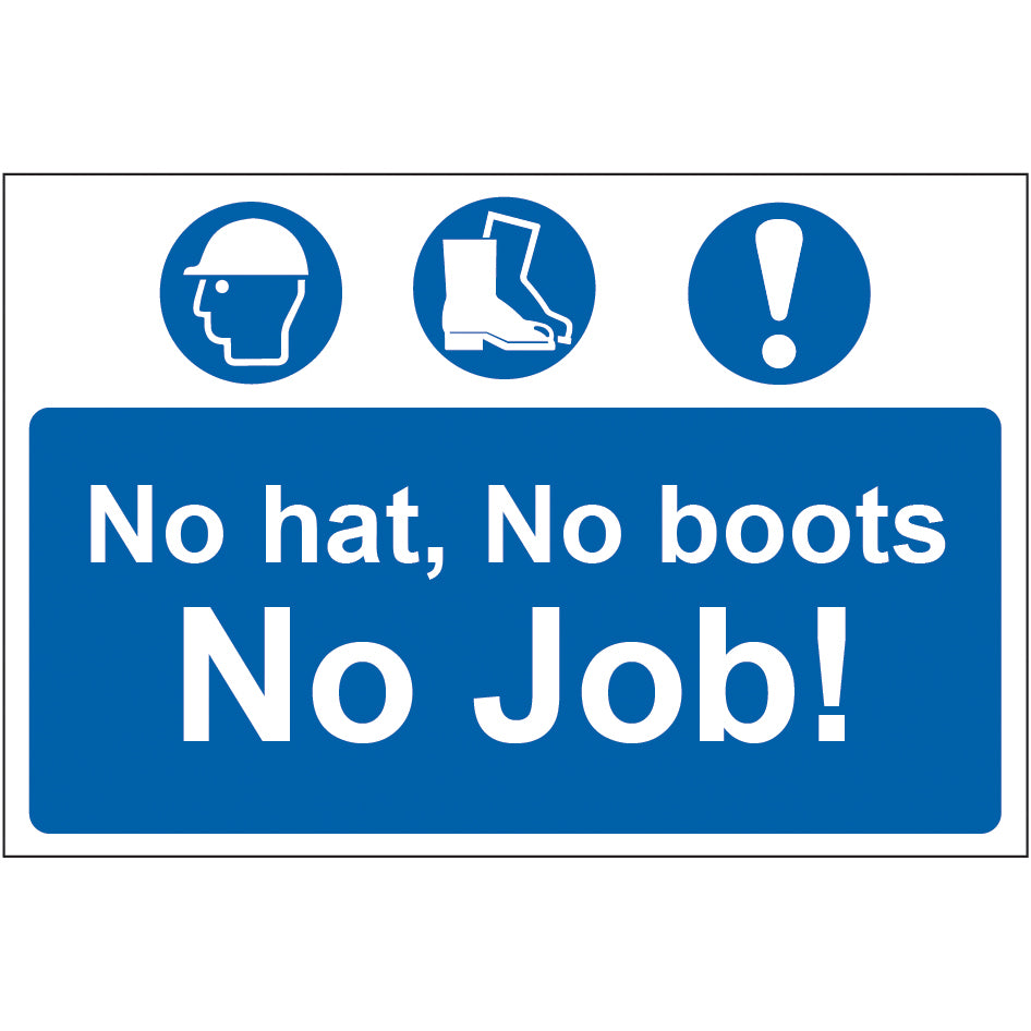 No Hat, No Boots No Job!